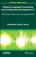 Natural Language Processing and Computational Linguistics 2: Semantics, Discourse and Applications