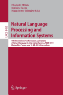 Natural Language Processing and Information Systems: 19th International Conference on Applications of Natural Language to Information Systems, Nldb 2014, Montpellier, France, June 18-20, 2014. Proceedings - Mtais, Elisabeth (Editor), and Roche, Mathieu (Editor), and Teisseire, Maguelonne (Editor)