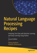 Natural Language Processing Recipes: Unlocking Text Data with Machine Learning and Deep Learning Using Python