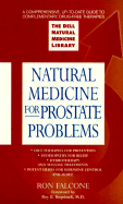 Natural Medicine for Prostate Problems: The Dell Natural Medicine Library - Bruning, Nancy Pauline, and Falcone, Ron, and Sonberg, Lynn