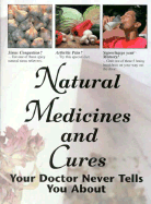 Natural Medicines and Cures: Your Doctor Never Tells You about