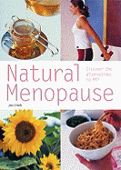 Natural Menopause: Discover the Alternatives to Hrt
