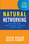Natural Networking: Building your professional network, without pain.