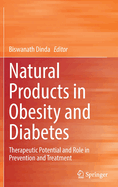 Natural Products in Obesity and Diabetes: Therapeutic Potential and Role in Prevention and Treatment