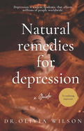 Natural Remedies For Depression: A Guide to Cure Depression & anxiety