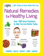 Natural Remedies for Healthy Living: Over 1000 Smart Solutions to Help You Live Better Today
