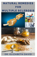 Natural Remedies for Multiple Sclerosis: Complete Guide on Healing and Treating Multiple Sclerosis (MS) Naturally