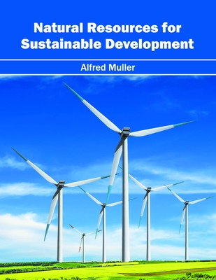 Natural Resources for Sustainable Development - Muller, Alfred (Editor)