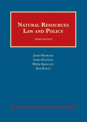 Natural Resources Law and Policy - Rasband, James R., and Salzman, James E., and Squillace, Mark