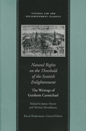 Natural Rights on the Threshold of the Scottish Enlightenment: The Writings of Gershom Carmichael