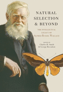 Natural Selection and Beyond: The Intellectual Legacy of Alfred Russel Wallace