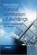 Natural Ventilation of Buildings: Theory, Measurement and Design