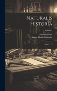 Naturalis Historia: Libri I - Vi; Volume 1
