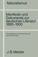 Naturalismus: Manifeste Und Dokumente Zur Deutschen Literatur 1880-1900