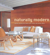 Naturally Modern: Creating Interiors with Wood, Leather, Stone and Natural Fabrics