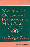 Naturally Occurring Radioactive Materials: Principles and Practices