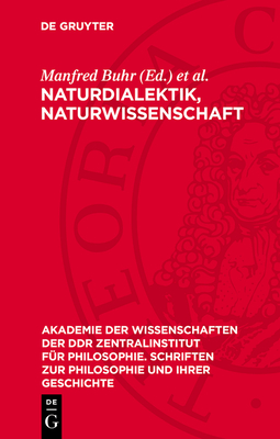 Naturdialektik, Naturwissenschaft: Das Erbe Der Engelsschen "Dialektik Der Natur" Und Seine Aktuelle Bedeutung F?r Die Wissenschaftsentwicklung - Buhr, Manfred (Editor), and Hrz, Herbert (Editor)