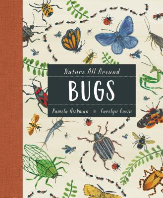Nature All Around: Bugs - Hickman, Pamela