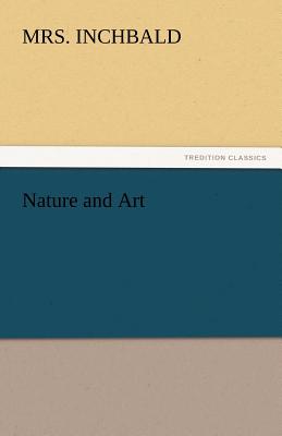 Nature and Art - Mrs Inchbald