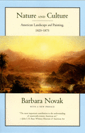 Nature and Culture: American Landscape and Painting, 1825-1875 with a New Preface