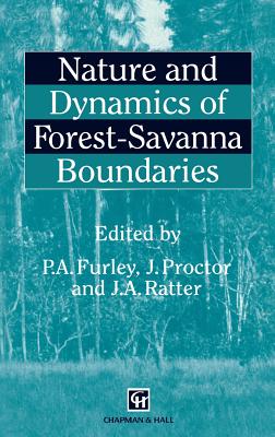 Nature and Dynamics of Forest-Savanna Boundaries - Furley, P (Editor), and Ratter, J (Editor), and Proctor, J (Editor)