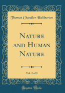 Nature and Human Nature, Vol. 2 of 2 (Classic Reprint)