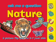 Nature: Ask Me a Question: A Picture Flip Quiz for 57 Year Olds