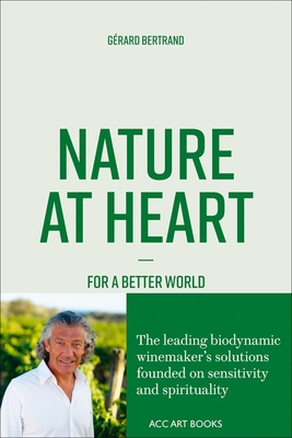 Nature at Heart: For a better world - Bertrand, Grard