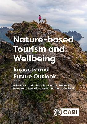 Nature-Based Tourism and Wellbeing: Impacts and Future Outlook - Niccolini, Federico (Editor), and Barborak, James R (Editor), and Azara, Iride (Editor)