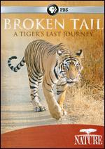Nature: Broken Tail - A Tiger's Last Journey