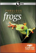 Nature: Fabulous Frogs - 