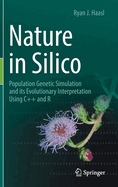 Nature in Silico: Population Genetic Simulation and its Evolutionary Interpretation Using C++ and R