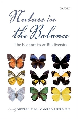 Nature in the Balance: The Economics of Biodiversity - Helm, Dieter (Editor), and Hepburn, Cameron (Editor)