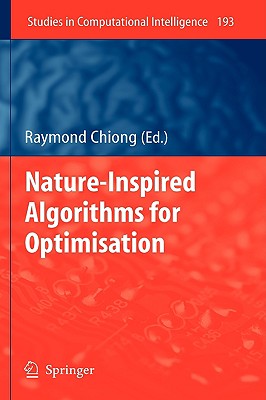 Nature-Inspired Algorithms for Optimisation - Chiong, Raymond (Editor)