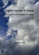 Nature Instead of Utopia: Natural Instead of Ideological Thinking