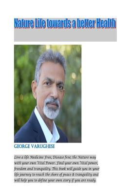 Nature life towards a better health: Natural Cure - Varughese, George