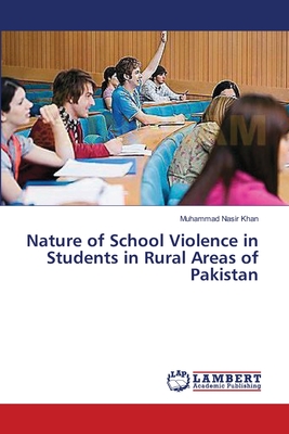 Nature of School Violence in Students in Rural Areas of Pakistan - Khan, Muhammad Nasir