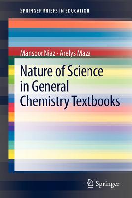 Nature of Science in General Chemistry Textbooks - Niaz, Mansoor, and Maza, Arelys