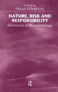 Nature, Risk and Responsibility: Discourses of Biotechnology