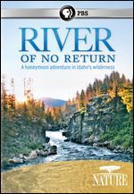 Nature: River of No Return