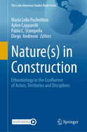 Nature(s) in Construction: Ethnobiology in the Confluence of Actors, Territories and Disciplines