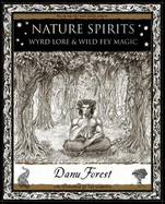 Nature Spirits: Wyrd Lore and Wild Fey Magic