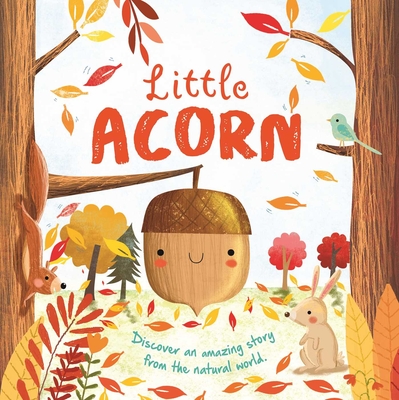 Nature Stories: Little Acorn-Discover an Amazing Story from the Natural World: Padded Board Book - Igloobooks