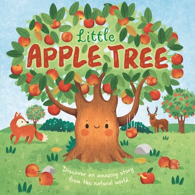 Nature Stories: Little Apple Tree: Discover an Amazing Story from the Natural World-Padded Board Book - Igloobooks