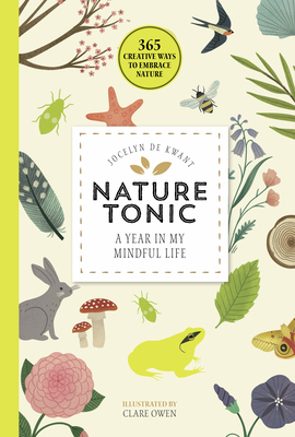Nature Tonic: A Year in My Mindful Life - de Kwant, Jocelyn
