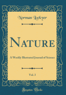 Nature, Vol. 3: A Weekly Illustrated Journal of Science (Classic Reprint)