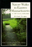 Nature Walks in Eastern Massachusetts: An AMC Country Walks Book