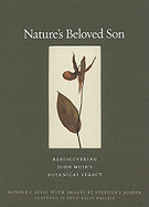 Nature's Beloved Son: Rediscovering John Muir's Botanical Legacy - Gisel, Bonnie, and Joseph, Stephen