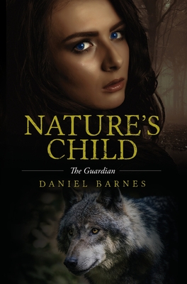Nature's Child: The Guardian - Barnes, Daniel
