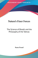 Nature's Finer Forces: The Science of Breath and the Philosophy of the Tattvas